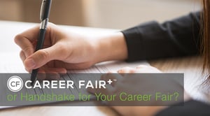 Career Fair Plus or Handshake for Your Career Fair