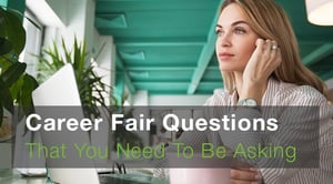 Career Fair Questions That You Need To Be Asking