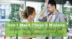 Don't Make These 3 Mistakes at Your Next College Career Fair PI