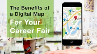 The Benefits of a Digital Map For Your Career Fair.jpg