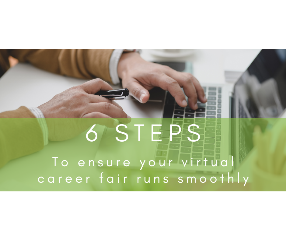 6 Important Steps to Ensure Your Virtual Career Fair Runs Smoothly