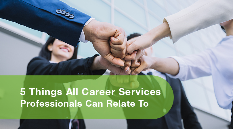 5 Things All Career Services Professionals Can Relate To