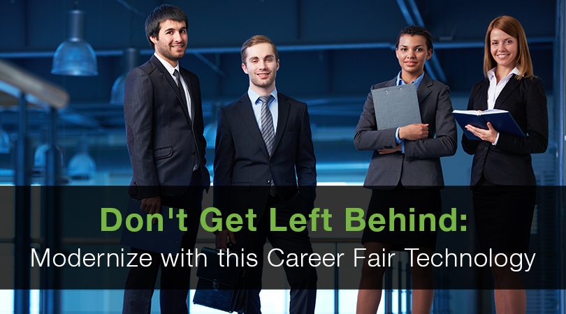 Don't Get Left Behind: Modernize with this Career Fair Technology